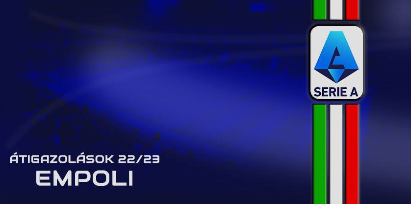 Serie A igazolások 22/23 - Empoli